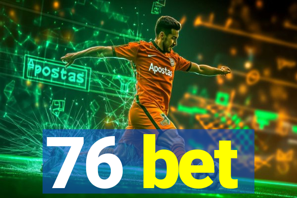 76 bet